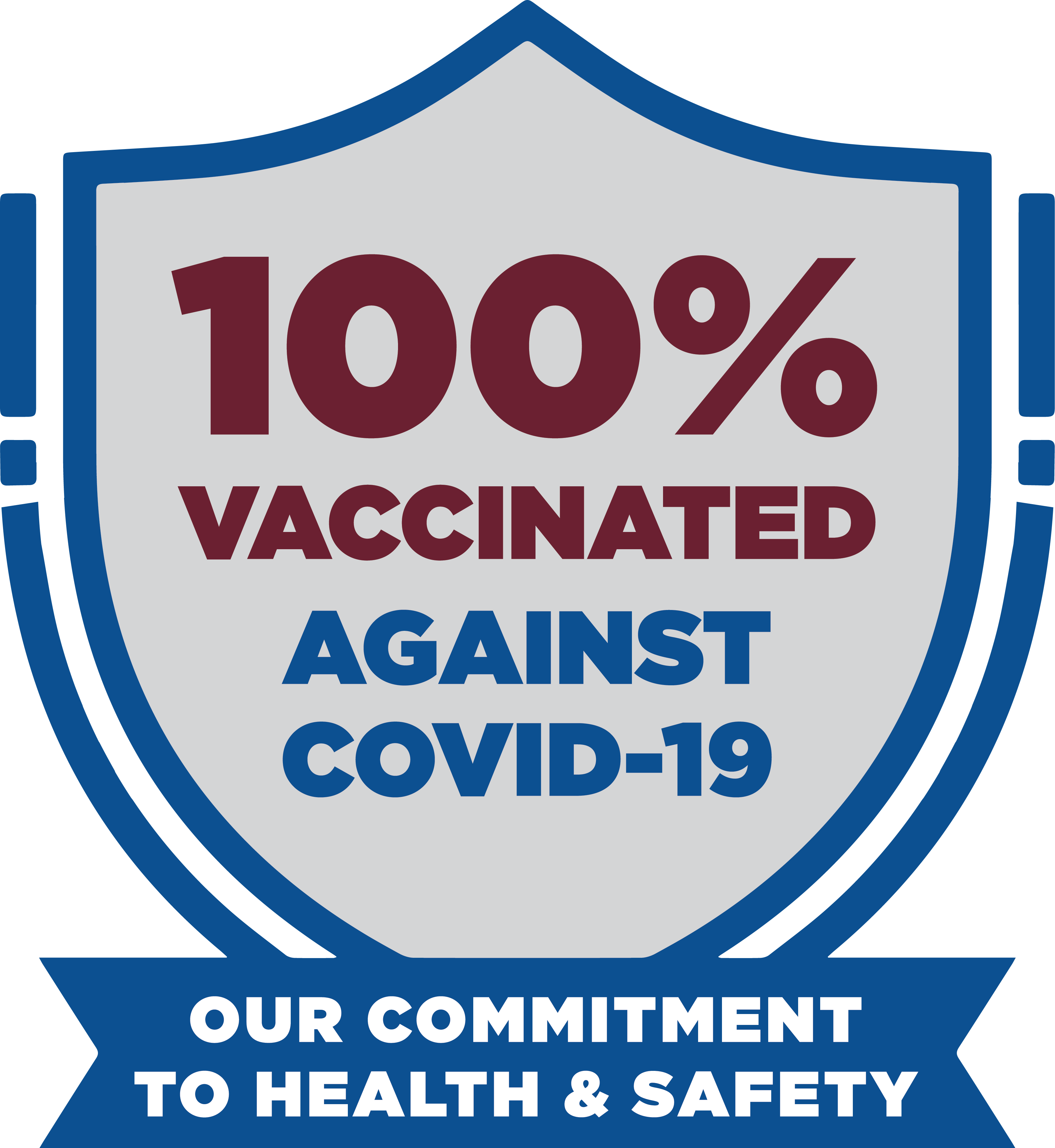 100 percent vaccinated against Covid 19 our commitment to health and safety
